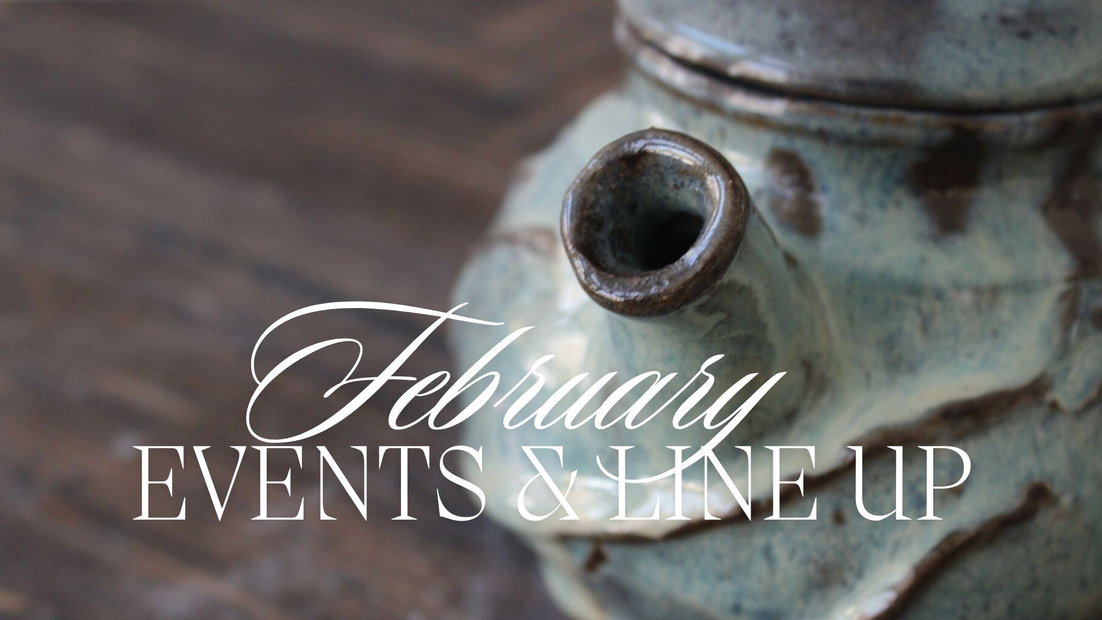 February Events and Line up