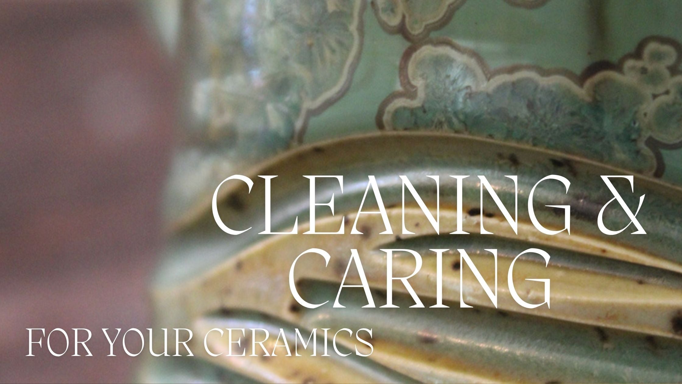 Ceramics Care